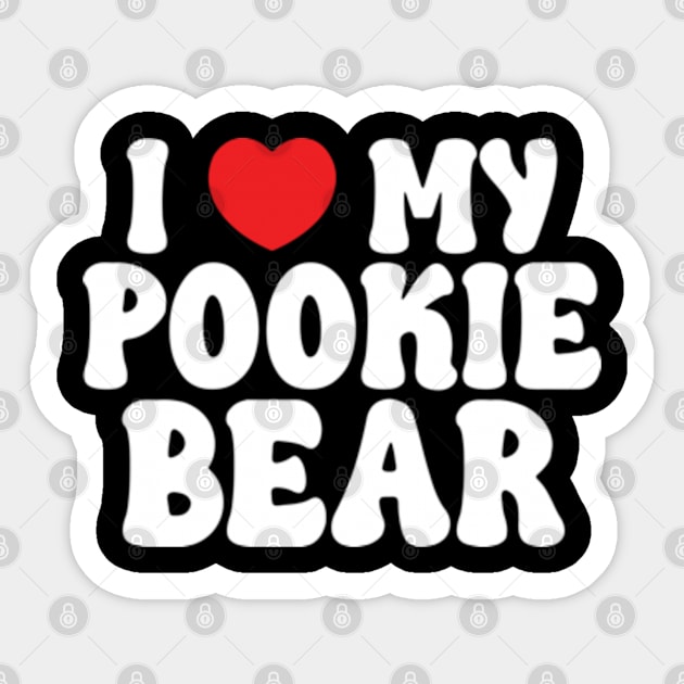 I Love My Pookie Bear Sticker by RiseInspired